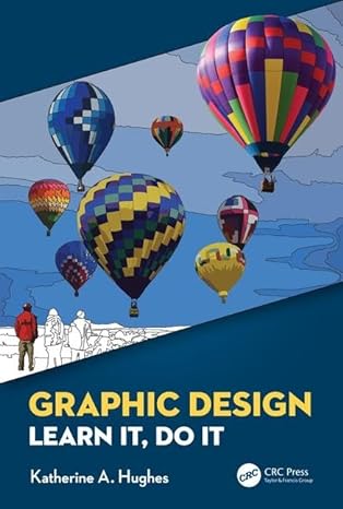 Graphic Design Learn It, Do It